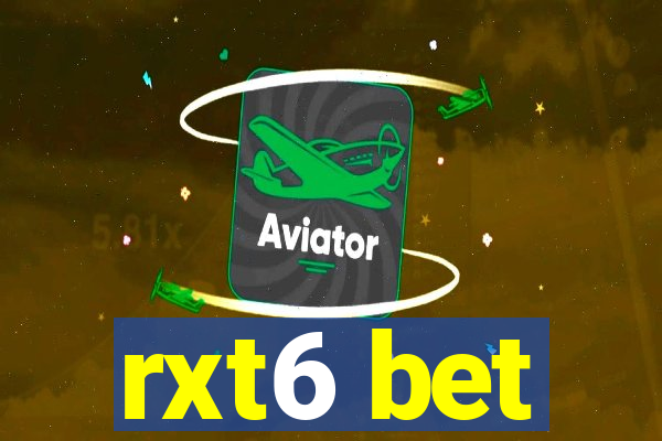 rxt6 bet